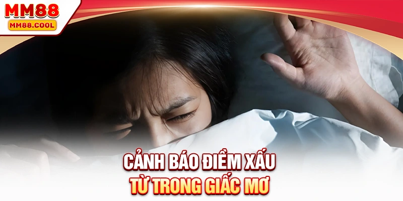 Cảnh báo điềm xấu từ trong giấc mơ