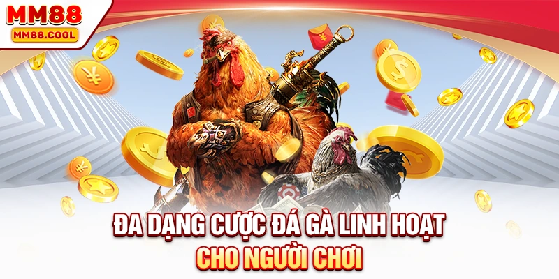 Đa dạng cược đá gà linh hoạt cho người chơi