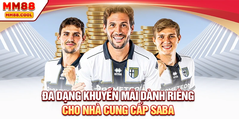 Đa dạng khuyến mãi dành riêng cho nhà cung cấp Saba