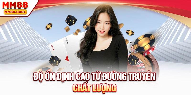 Độ ổn định cao từ đường truyền chất lượng