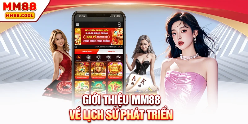 Giới thiệu MM88 về lịch sử phát triển 