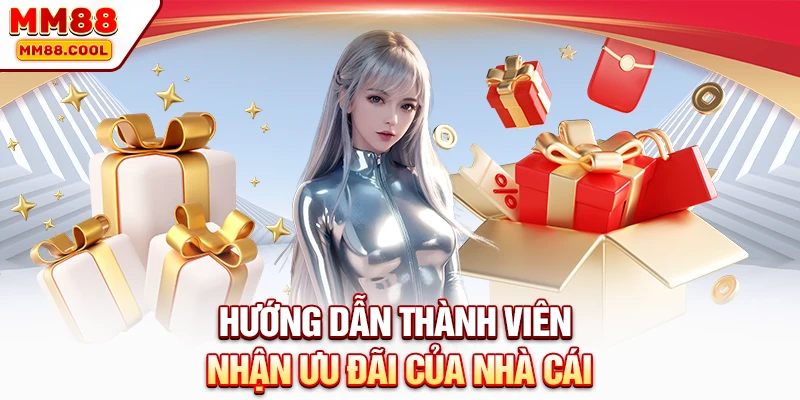 Hướng dẫn thành viên nhận ưu đãi của nhà cái