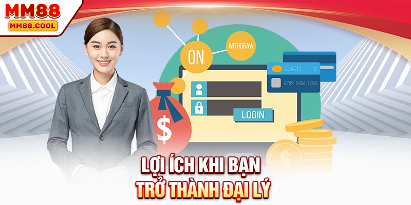Lợi ích khi thành đại lý