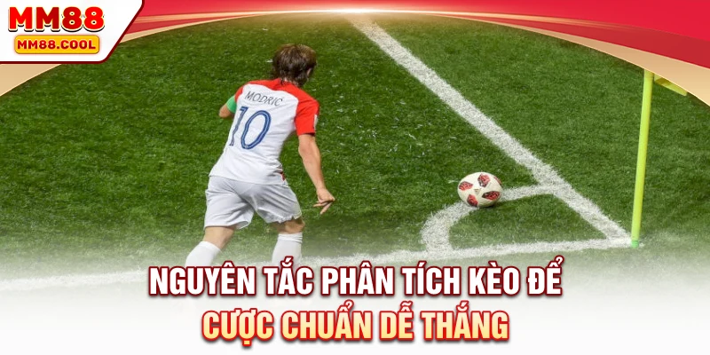 Nguyên tắc phân tích kèo để cược chuẩn dễ thắng