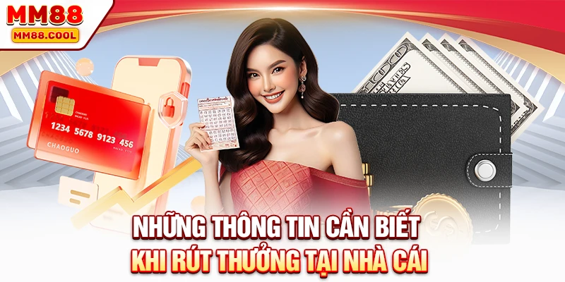 Những thông tin người chơi cần biết khi rút thưởng tại nhà cái