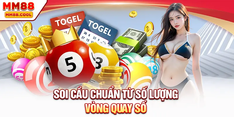 Soi cầu chuẩn từ số lượng vòng quay số