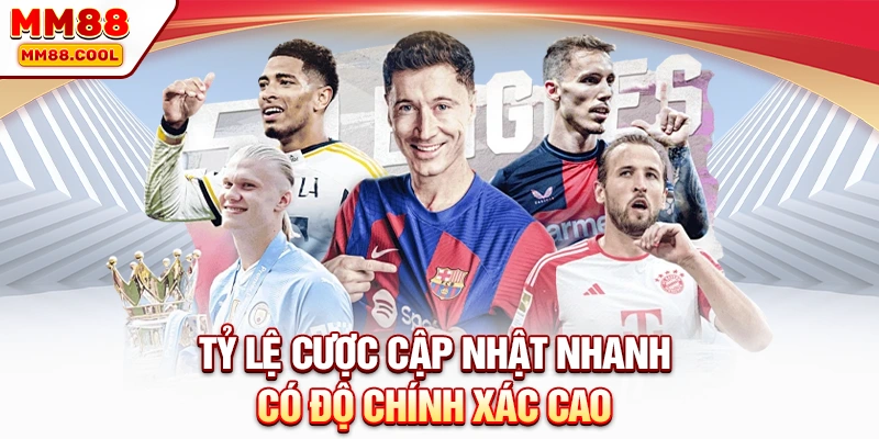 Tỷ lệ cược cập nhật nhanh có độ chính xác cao