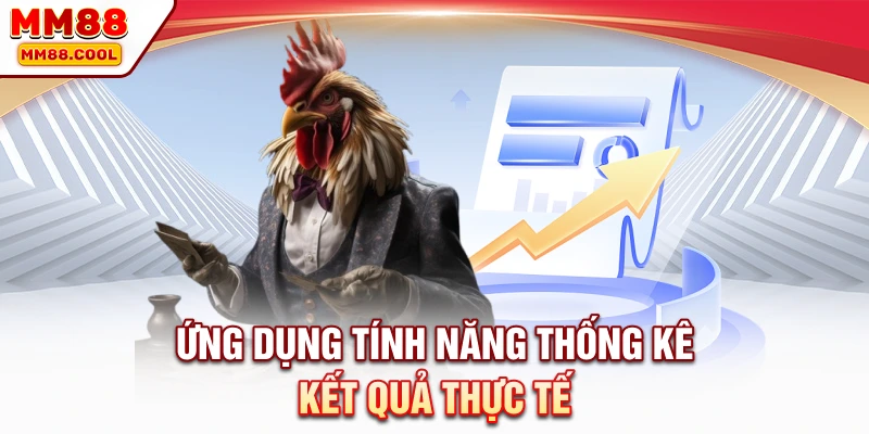 Ứng dụng tính năng thống kê kết quả thực tế