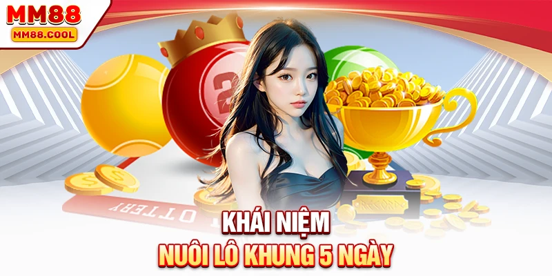 Khái niệm nuôi lô khung 5 ngày